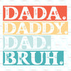 Dada Daddy Dad Bruh