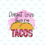 Tacos Forget Love